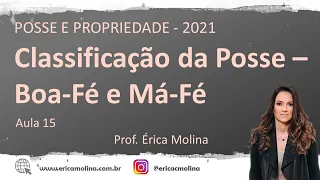 AULA 15   CLASSIFICAÇÃO DA POSSE - BOA-FÉ E MÁ-FÉ