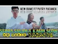 Lagu SERBA SALAH x KASIH SLOW - NEW GVME FT PUTRY PASANEA (HQ AUDIO KARAOKE)