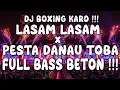 Download Lagu DJ KARO BOXING TERBARU 2025 !!! JUNGLE DUTCH LASAM LASAM X PESTA DANAU TOBA FULL BASS BETON TERBARU