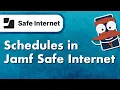 How to Use Schedules in Jamf Safe Internet