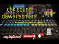 Download Lagu CEK SOUND DAWAI ASMARA || INSTRUMENT MLEOT TAPI GLER DI KIRA ADA LIVE DANGDUT @Orgkeyboard