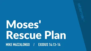 Moses' Rescue Plan