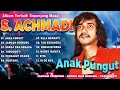 Album Terbaik Sepanjang Masa S. Achmadi | Anak Pungut | Jangan Cemburu | Sorga Dan Neraka