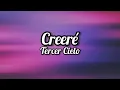 Tercer Cielo - CREERÉ ( Letra / Lyrics )