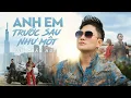 Lagu ANH EM TRƯỚC SAU NHƯ MỘT - LÂM CHẤN HUY | OFFICIAL MV | Tình Nghĩa Anh Em Chung Một Hướng...