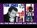 Download Lagu Tom Jones - All You Need Is Love (12-inch Club Mix - 1993)