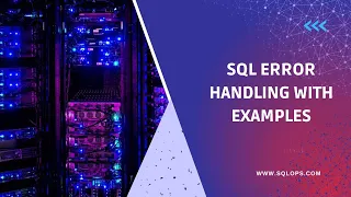 SQL Error Handling with Examples Exception Handling in SQL Server