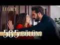 Emanet 585. Bölüm | Legacy Episode 585
