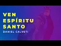 Download Lagu Ven Espíritu Santo - Daniel Calveti