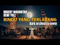 KELAM! lagu RINDU YANG TERLARANG - BROERY MARANTIKA \u0026 DEWI YULL | VERSI DARK ORCHESTRA COVER.