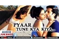 Download Lagu Pyaar Tune Kya Kiya Audio Jukebox | Fardeen Khan, Urmila Matondkar, Sonali Kulkarni |