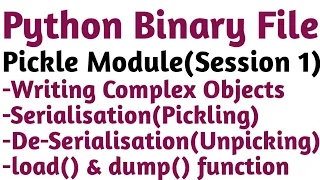 all about pickle module - Serialistion pickling-unpickling load dump method