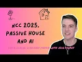 NCC 2025 Passive House and AI with Ben Walsham