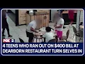 4 teens who ran out on 400 bill at Dearborn restaurant turn selves in