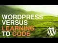 Web Development vs WordPress - Which is better