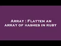 Array Flatten an array of hashes in ruby