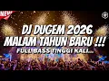 Lagu DJ DUGEM MALAM TAHUN BARU 2026 !!! DJ FULL BASS TERBARU