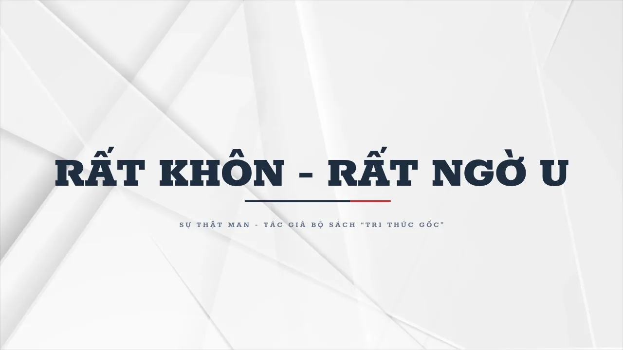 Outline Video Sự Thật Man | "Giỏi" chưa chắc ngon - đứa "khôn" thật phải là thế này...