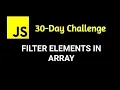LeetCode 30 Days of JavaScript Exploring Array Filtering JavaScript Methods Tutorial