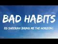 Download Lagu Ed Sheeran - Bad Habits [Lyrics] ft. Bring Me The Horizon