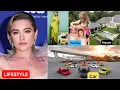 Florence Pugh Lifestyle 2023 Age Career Net Worth and Biography