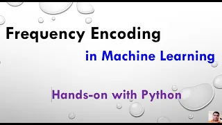 Frequency Encoding in Machine Learning Feature Encoding Tutorial 7