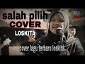Download Lagu SALAH PILIH COVER LOSSKITA