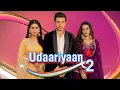 Udaariyaan season 2 coming soon promo