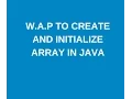 Write a java program to create and initialize an array