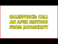 Salesforce call an apex method from javascript