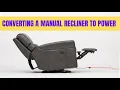 Converting a Manual Recliner to Power And vice versa