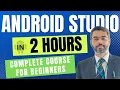 Complete Android Studio Tutorial in 2 Hours Android App Development Course in 2 Hours