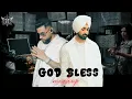 Lagu God Bless (Mashup)  | Diljit Dosanjh X Karan Aujla |