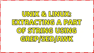 Unix Linux Extracting a part of String using awk 3 Solutions