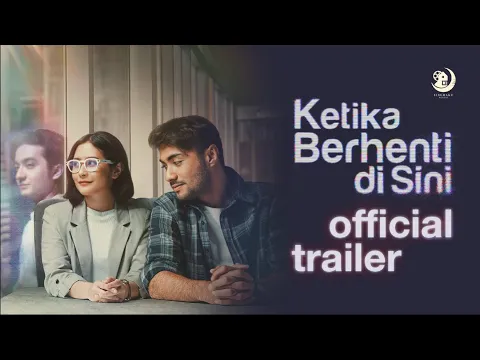 Ketika Berhenti di Sini - Official Trailer