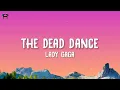 Lady Gaga - The Dead Dance (Lyrics)