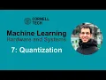 Cornell ECE 5545 ML HW Systems Lecture 7 Quantization
