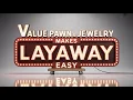 How Does Layaway Work at Pawn Shop A Guide Value Pawn Jewelry