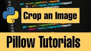 Python pillow PIL tutorial crop an image using python