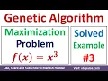 Genetic Algorithm to Solve Maximization Problem f x x 3 in Machine Learning by Mahesh Huddar