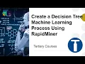 Create a Decision Tree Machine Learning Process Using RapidMiner