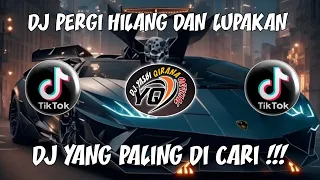 Download DJ PERGI HILANG DAN LUPAKAN REMIX TIKTOK 2024 FULL BASS MP3