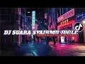 Lagu Dj Suaramu Syairku Jungle Dutch 2022Viral TikTok