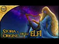 Storia e Origine degli ELFI della Terra di Mezzo