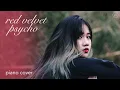 Red Velvet (레드벨벳) - Psycho (Piano Arpeggios Ver.) | Cover by Miki