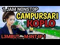 Lagu CAMPURSARI KOPLO FULL BASS - 1 JAM N0NST0P CAMPURSARI KOPLO - PALING DICARI ...J0SS \u0026 M4NT4P BR0