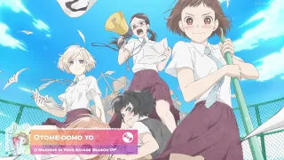 Download Araburu Kisetsu no Otome domo yo OP   Opening   「乙女どもよ Otome domo yo 」by CHiCO with HoneyWorks MP3