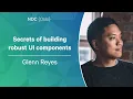 Secrets of building robust UI components - Glenn Reyes