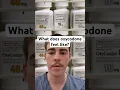What does oxycodone feel like