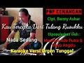 Download Lagu KARAOKE KAU TERCIPTA DARI TULANG RUSUKKU (Muchlas Ade Putra \u0026Maya Angela)